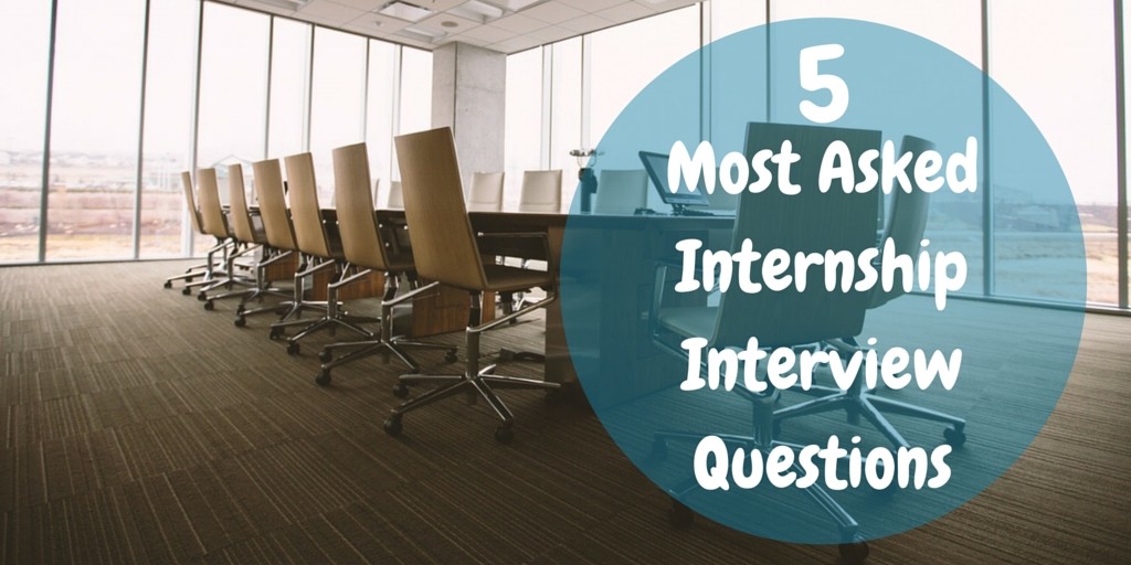 5 Most-Asked Internship Interview Questions